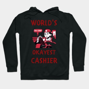 World's okayest cashier funny Hoodie